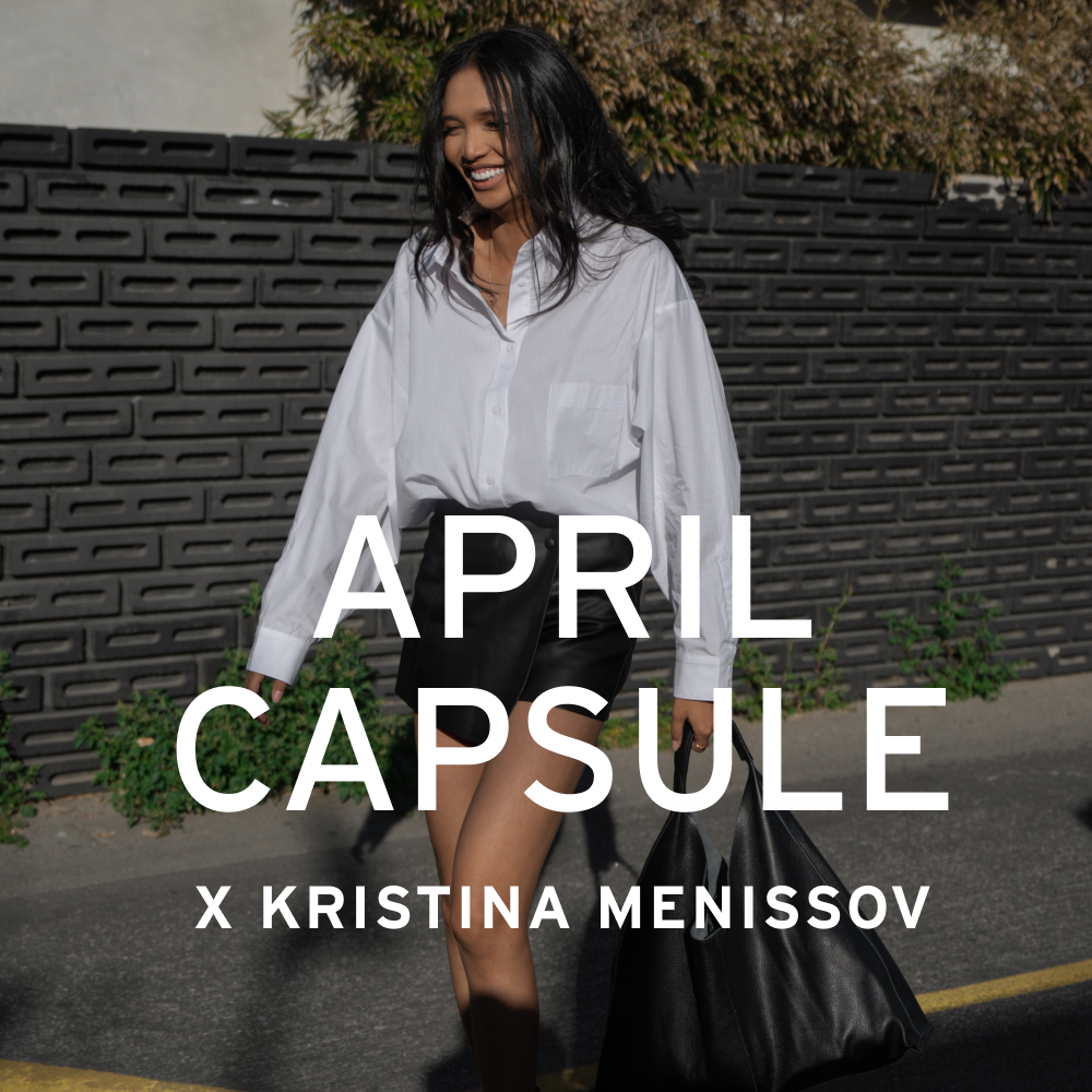 Minimalism With Kristina Menissov | April Capsule Spotlight