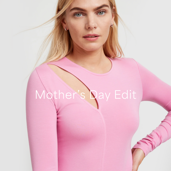 Mother's Day Edit